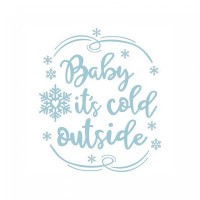 baby it's cold outside