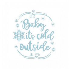 baby it's cold outside