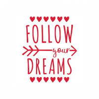 follow your dreams
