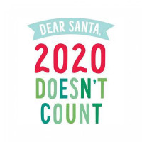 dear santa 2020 doesn't count dear santa 2020 doesn't count