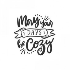 may your days be cozy