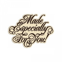 made especially for you made especially for you