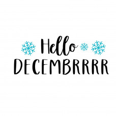 Hello Decembrrrr